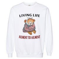 Living Life Ailment To Ailment Garment-Dyed Sweatshirt