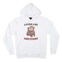 Living Life Ailment To Ailment Hoodie