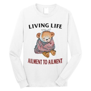 Living Life Ailment To Ailment Long Sleeve Shirt