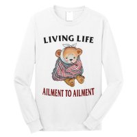 Living Life Ailment To Ailment Long Sleeve Shirt