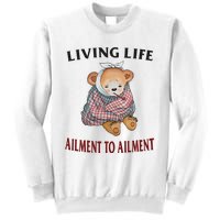 Living Life Ailment To Ailment Sweatshirt