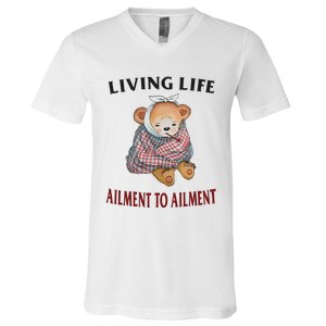 Living Life Ailment To Ailment V-Neck T-Shirt