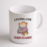 Living Life Ailment To Ailment Coffee Mug