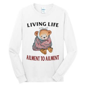 Living Life Ailment To Ailment Tall Long Sleeve T-Shirt