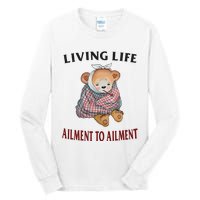 Living Life Ailment To Ailment Tall Long Sleeve T-Shirt