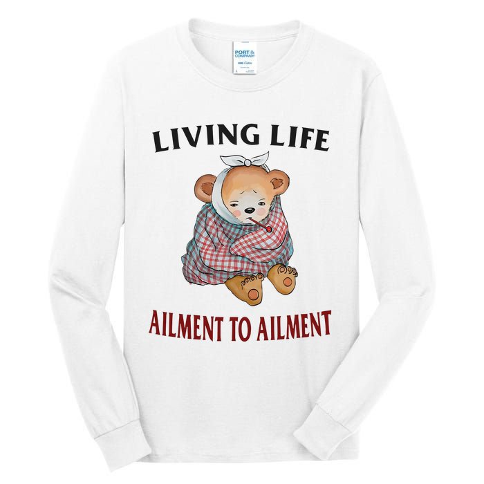 Living Life Ailment To Ailment Tall Long Sleeve T-Shirt