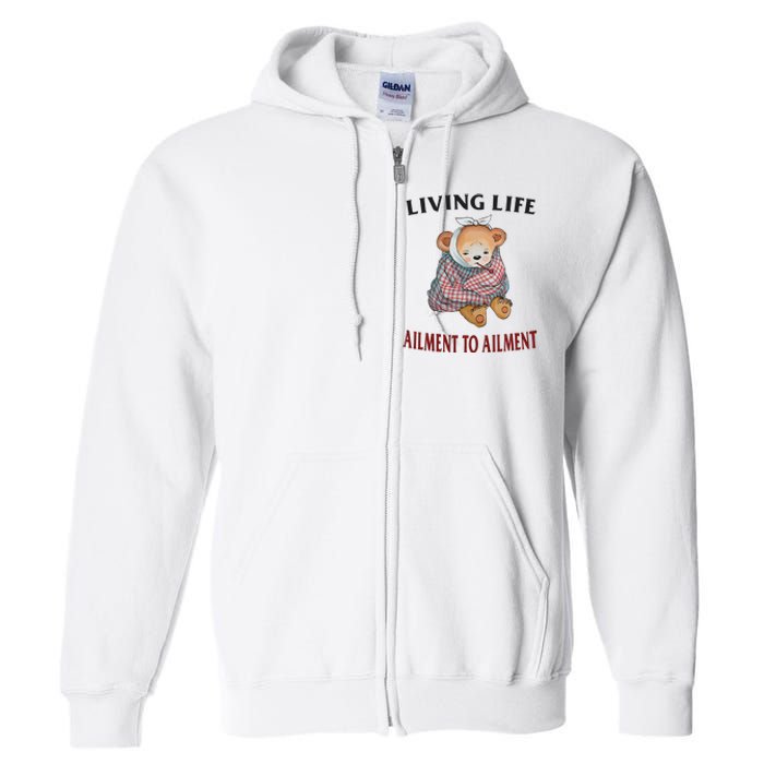 Living Life Ailment To Ailment Full Zip Hoodie