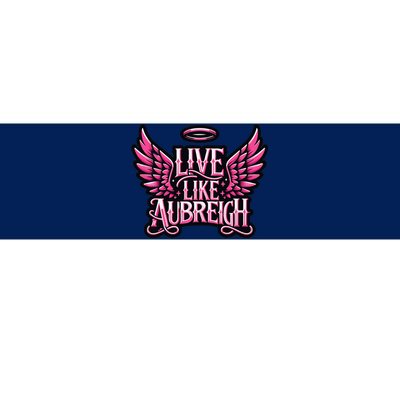 Live Like Aubreigh Bumper Sticker