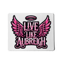 Live Like Aubreigh Mousepad