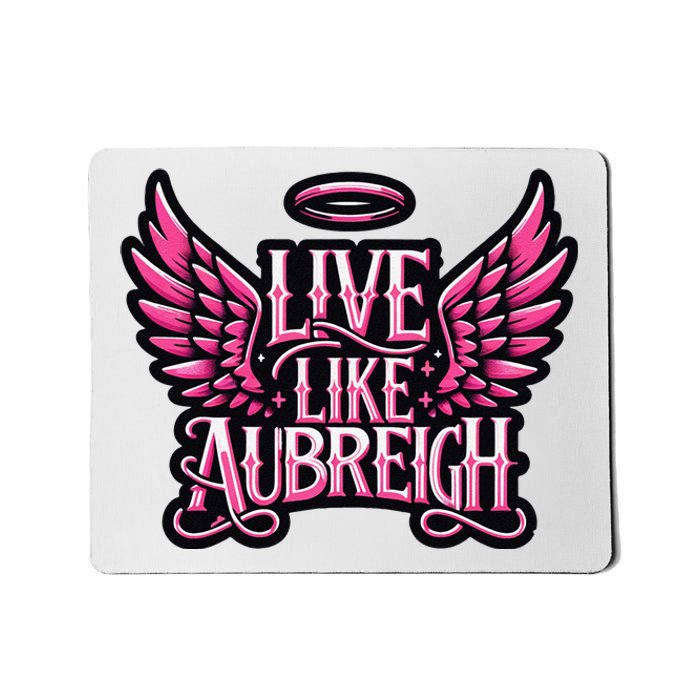 Live Like Aubreigh Mousepad