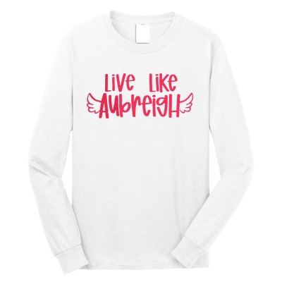 Live Like Aubreigh Long Sleeve Shirt