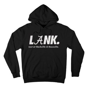 L.A.N.K Lost At Nashville & Knoxville Hoodie