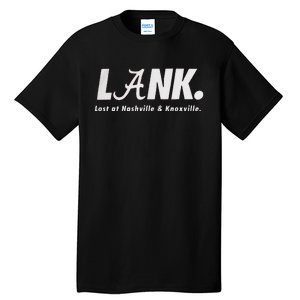 L.A.N.K Lost At Nashville & Knoxville Tall T-Shirt