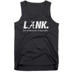 L.A.N.K Lost At Nashville & Knoxville Tank Top