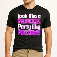 Look Like A Princess Party Like Phreshboy Cooling Performance Crew T-Shirt