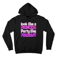 Look Like A Princess Party Like Phreshboy Hoodie