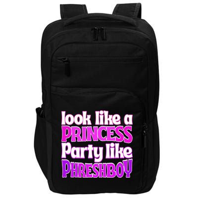 Look Like A Princess Party Like Phreshboy Impact Tech Backpack