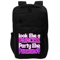 Look Like A Princess Party Like Phreshboy Impact Tech Backpack