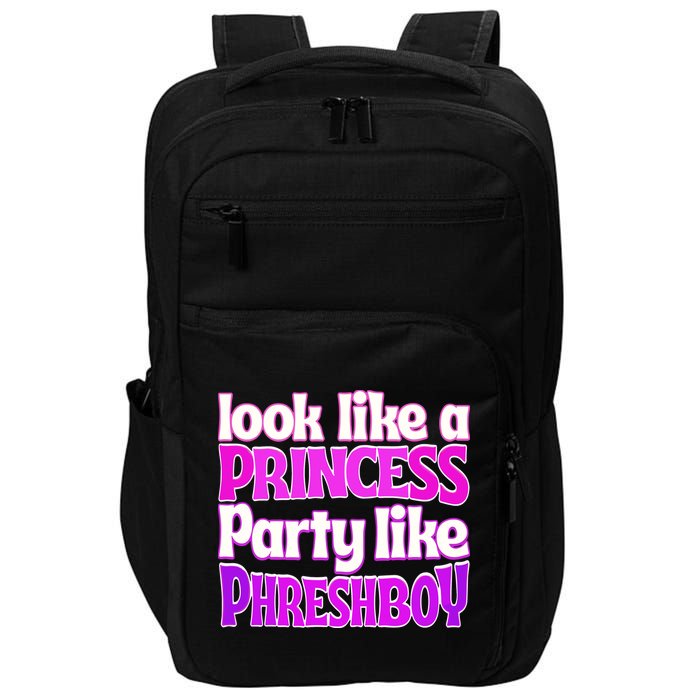 Look Like A Princess Party Like Phreshboy Impact Tech Backpack