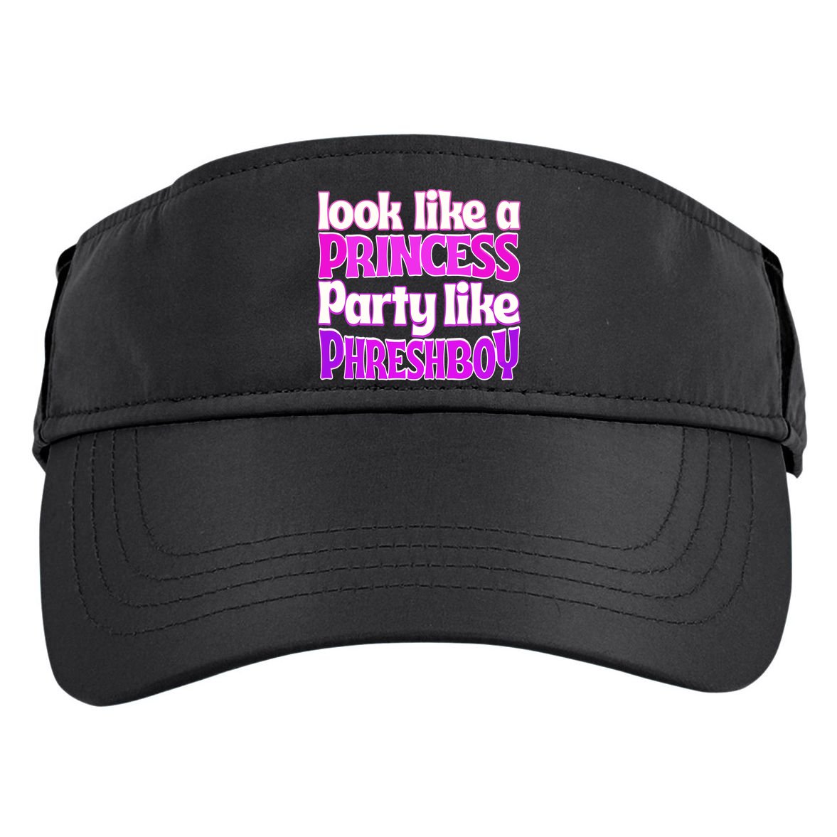 Look Like A Princess Party Like Phreshboy Adult Drive Performance Visor