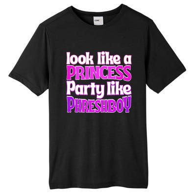 Look Like A Princess Party Like Phreshboy Tall Fusion ChromaSoft Performance T-Shirt