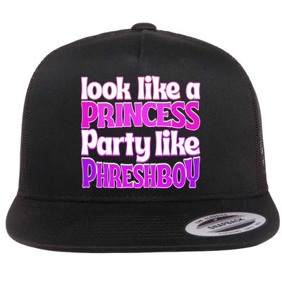Look Like A Princess Party Like Phreshboy Flatbill Hat