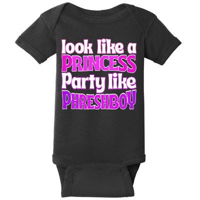 Look Like A Princess Party Like Phreshboy Baby Bodysuit