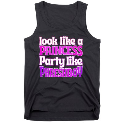 Look Like A Princess Party Like Phreshboy Tank Top