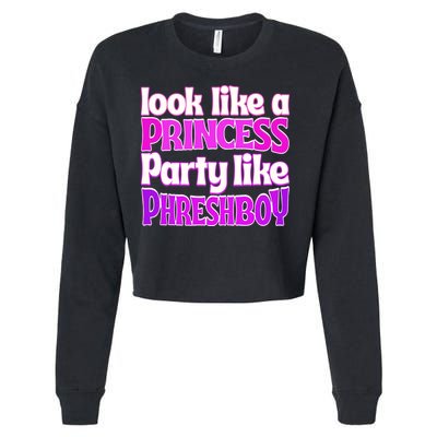 Look Like A Princess Party Like Phreshboy Cropped Pullover Crew