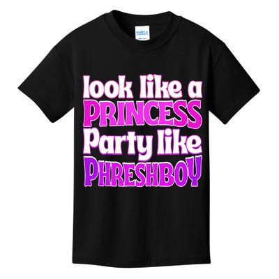 Look Like A Princess Party Like Phreshboy Kids T-Shirt