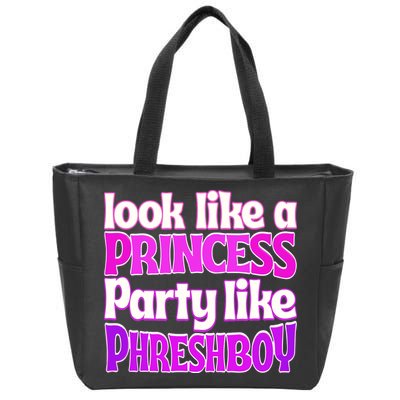 Look Like A Princess Party Like Phreshboy Zip Tote Bag