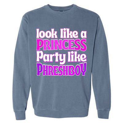 Look Like A Princess Party Like Phreshboy Garment-Dyed Sweatshirt