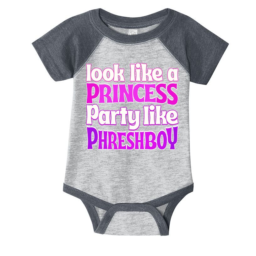 Look Like A Princess Party Like Phreshboy Infant Baby Jersey Bodysuit