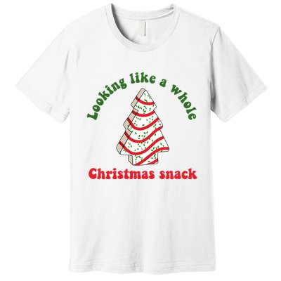 Looking Like A Whole Christmas Snack Premium T-Shirt