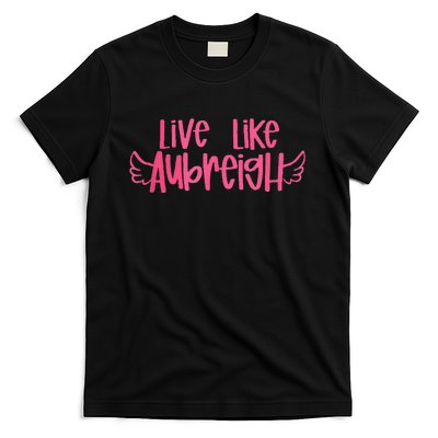 Live Like Aubreigh T-Shirt