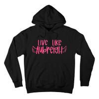 Live Like Aubreigh Tall Hoodie