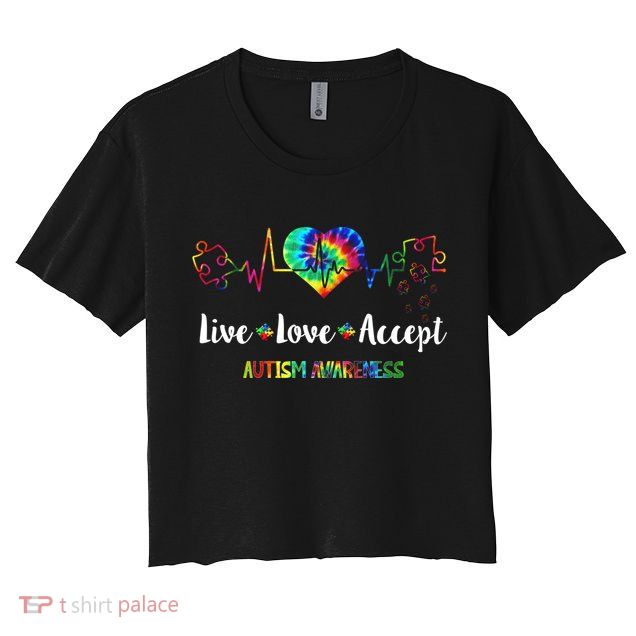 Live Love Accept Autism Awareness Tie Dye Autism Mom Gift Crop Top