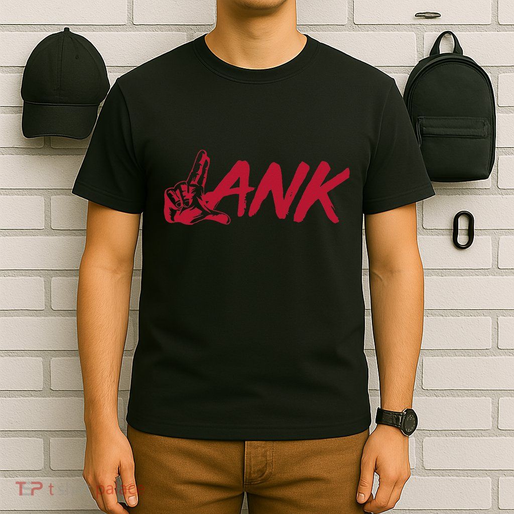L.A.N.K Let All The Naysayers Know T-Shirt