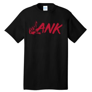 L.A.N.K Let All The Naysayers Know Tall T-Shirt