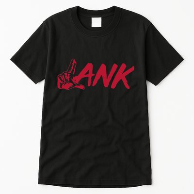 L.A.N.K Let All The Naysayers Know Tall T-Shirt