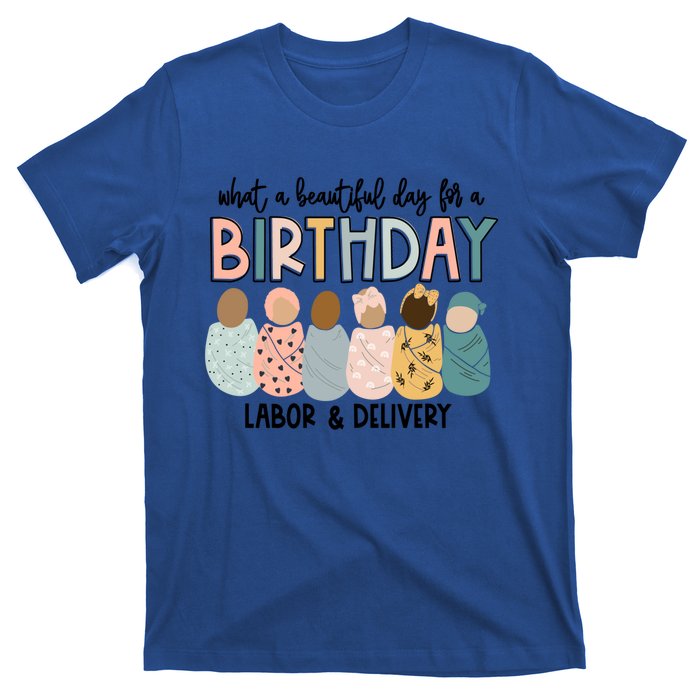 Labor L And D Nurse Swaddle Beautiful Day Birthday Gift T-Shirt