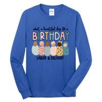 Labor L And D Nurse Swaddle Beautiful Day Birthday Gift Tall Long Sleeve T-Shirt