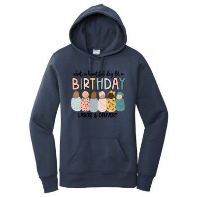 Labor L And D Nurse Swaddle Beautiful Day Birthday Gift Women's Pullover Hoodie