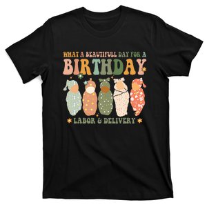 Labor L And D Nurse Swaddle Baby Beautiful Day For Birthday T-Shirt