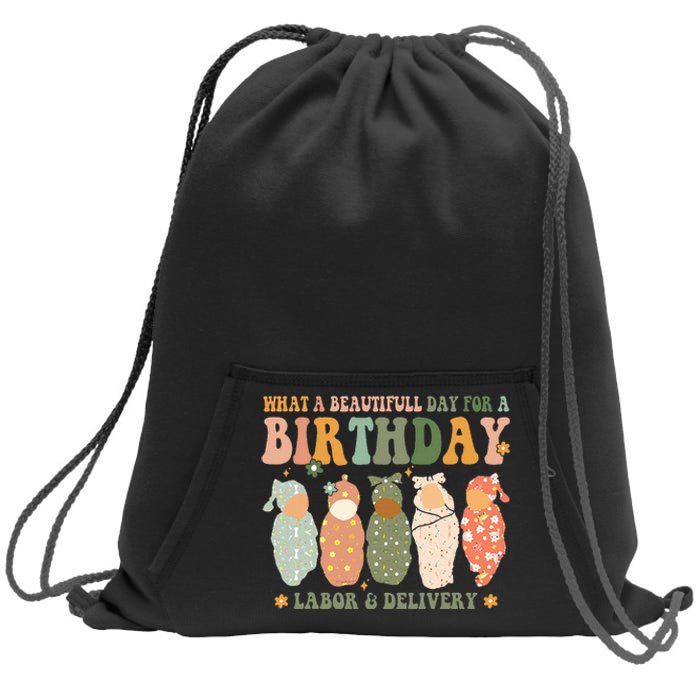 Labor L And D Nurse Swaddle Baby Beautiful Day For Birthday Sweatshirt Cinch Pack Bag