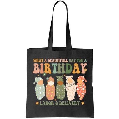 Labor L And D Nurse Swaddle Baby Beautiful Day For Birthday Tote Bag