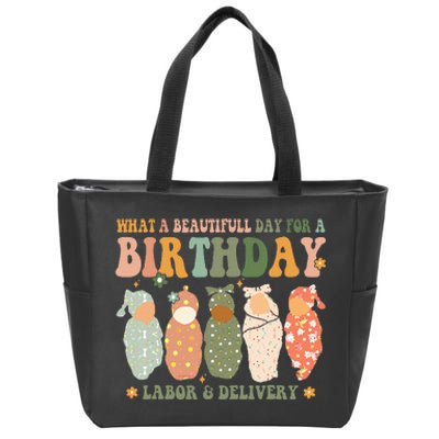 Labor L And D Nurse Swaddle Baby Beautiful Day For Birthday Zip Tote Bag