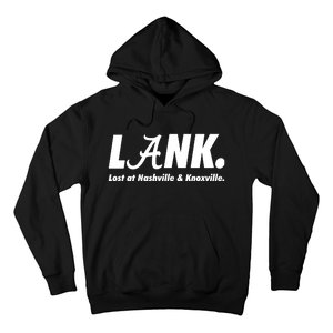 L.A.N.K. Lost At Nashville & Knoxville Hoodie