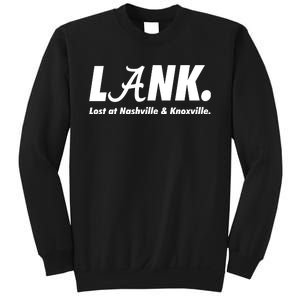 L.A.N.K. Lost At Nashville & Knoxville Sweatshirt