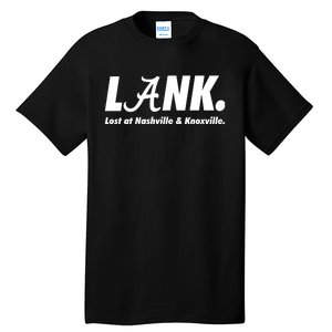 L.A.N.K. Lost At Nashville & Knoxville Tall T-Shirt